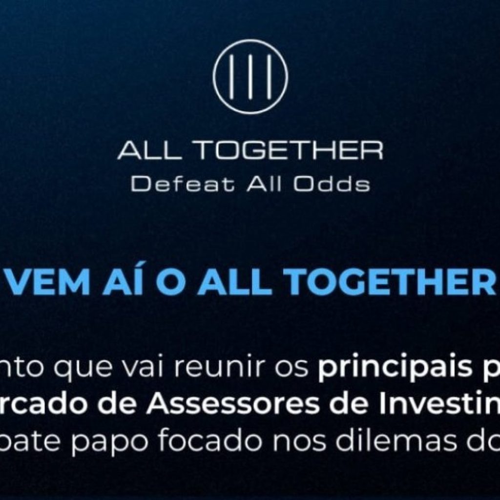 "All Together": evento irá reunir os principais players do setor de assessoria de investimentos numa mesma mesa